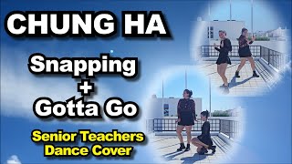 CHUNGHA 청하  GOTTA GO 벌써 12시  SNAPPING  Senior Teachers Dance Cover 댄스 커버 [upl. by Euginomod]