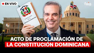 LUIS ABINADER ACTO DE PROCLAMACIÓN DE LA CONSTITUCIÓN DOMINICANA [upl. by Ilrebma]