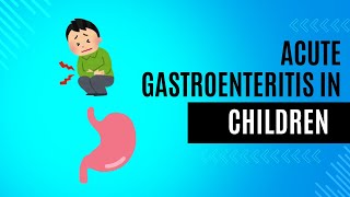 Acute Gastroenteritis in Pediatrics [upl. by Aikemahs]