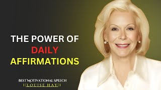 The Power of Daily Affirmations LOUISE HAY BEST MOTIVATIONAL SPEECH [upl. by Akinam275]