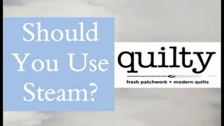 Quilty Should You Use Steam When Making Patchwork [upl. by Zamir577]