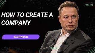 How to Create a Company Elon Musk [upl. by Ameh]