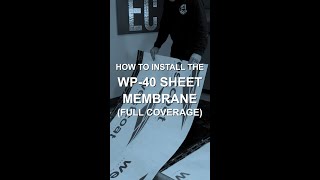 How To Install The WP40 Sheet Membrane Full Coverage [upl. by Kcirdneh]