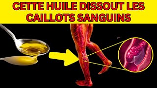 Faites Disparaître les Caillots Sanguins Naturellement  Top 6 des Huiles Puissantes [upl. by Margarita635]