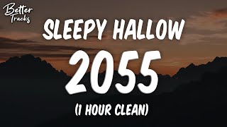 Sleepy Hallow  2055 Clean 1 Hour 🔥 2055 1 Hour Clean [upl. by Alric921]