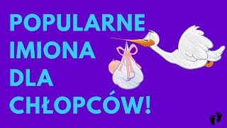 Imiona Dla Chłopców  34 Najpopularniejsze  Imionowo [upl. by Alled]