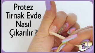 Protez Tırnak ve Kalıcı Oje Evde Nasıl Çıkarılır  Eclat [upl. by Tloh]