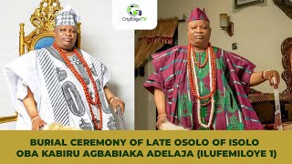 FULL VIDEO BURIAL CEREMONY OF LATE OSOLO OF ISOLO OBA KABIRU AGBABIAKA ADELAJA ILUFEMILOYE 1 [upl. by Eric]