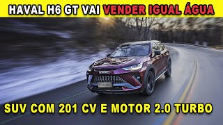 🚨O NOVO HAVAL H6 GT OSUV COM 201 CV E MOTOR 20 TURBO [upl. by Aicnelav]