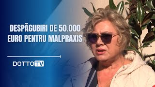 Despăgubiri de 50000 euro pentru malpraxis [upl. by Ardnasirk]