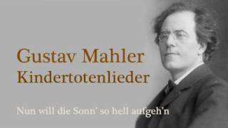 Mahler Kindertotenlieder Nun will die Sonn so hell aufgehn [upl. by Niret]