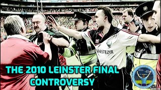 The Most Controversial Moment in Gaelic Games History The 2010 Leinster Final [upl. by Morse]