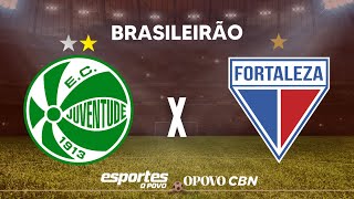 JUVENTUDE X FORTALEZA AO VIVO  32ª RODADA BRASILEIRÃO COM LIUÊ GÓIS [upl. by Albertina]