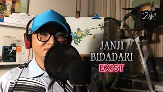 Janji Bidadari Exist  COVER BY ZAM [upl. by Yltneb]