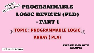 PROGRAMMABLE LOGIC DEVICES  PLD   PART 1  PROGRAMMABLE LOGIC ARRAY PLA EXPLANATION WITH EXAMPLE [upl. by Fina584]