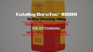 Eutalloy BoroTec 10009  Outstanding wear resistant coatings [upl. by Grayce]