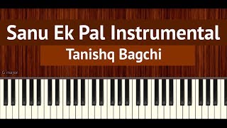 How To Play quotSanu Ek Palquot Instrumental by Tanishq Bagchi  BollyPiano Tutorial [upl. by Yenruoj]