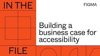 In the file Building a business case for accessibility  Figma [upl. by Ahteral]