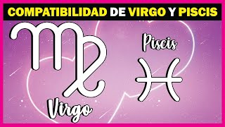 La SORPRENDENTE COMPATIBILIDAD entre Virgo y Piscis ¿Son Realmente Opuestos [upl. by Naihtsirc]