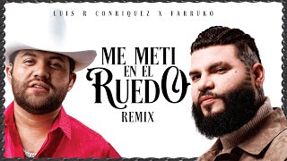 Luis R Conriquez Farruko  Me Metí En El Ruedo Remix Video Oficial [upl. by Kcirb897]