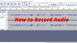 How to Record Audio using Audacity [upl. by Herates]