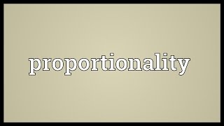 Proportionality Meaning [upl. by Ellehcan]