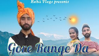 Gore Range Da NonStop Dogri Himachali song singer Rahii Full HD video 2023 [upl. by Dorca]