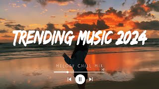 Trending music 2024  Tiktok trending songs  Best songs 2024 playlist Mix Hits Spotify [upl. by Aisatan]