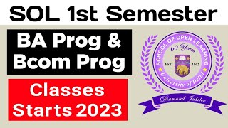 SOL BA PROG amp Bcom Prog First Semester Classes Starts 2023  Sol Classes Update BA PROG Bcom 2023 [upl. by Florance985]