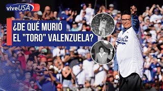 ¿De que murió el quotToroquot Valenzuela orgullo mexicano y de los Dodgers noticias deportes [upl. by Ardnas]