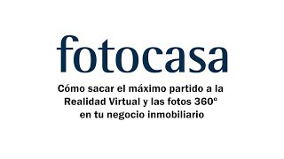 fotocasa Academy TALKS Let’s talk… sobre la realidad virtual y las fotos 360 [upl. by Hamish146]