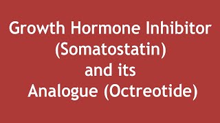 Growth Hormone Inhibitor Somatostatin and its Analogue Octreotide ENGLISH  Dr Shikha Parmar [upl. by Atterual605]