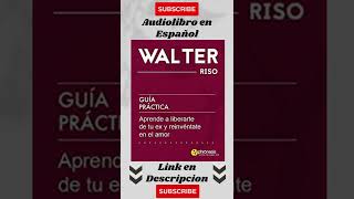 Guía práctica Aprende a liberarte de tu ex y reinvéntate en el amor 📖 de Walter Riso shorts [upl. by Herzog]