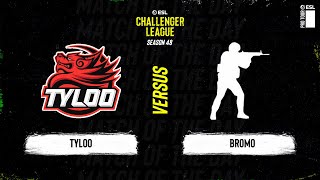 TYLOO vs Bromo  ESL Challenger League S48  AP [upl. by Novhaj]