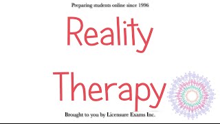 Reality Therapy  ASWB NCE NCMHCE MFT Exam Prep and Review [upl. by Atteuqal]