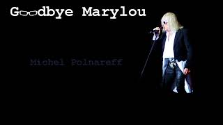 Michel Polnareff  Goodbye Marylou [upl. by Gerek657]