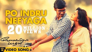 Velai Illa Pattadhaari D25 VIP  Po Indru Neeyaga  Full Video Song [upl. by Annamaria]