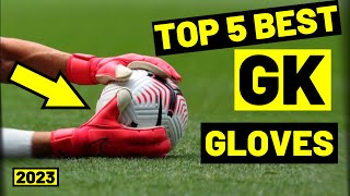 MY TOP 5 GOALKEEPER GLOVES FROM 2023 Under £100  Best Goalkeeper Gloves  Cheap Goalkeeper Gloves [upl. by Perle]