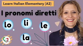 8 Learn Italian Elementary A2 I pronomi diretti lo la li le  Direct object pronouns [upl. by Petta29]