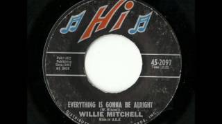 Willie Mitchell  Everything is gonna be alright [upl. by Ardnuassac]