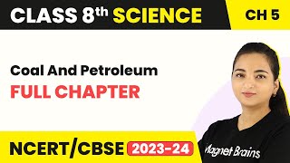 Class 8 Science Chapter 5  Coal And Petroleum  Full Chapter Explanation [upl. by Eiralih100]