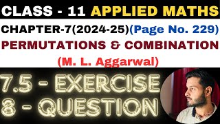 75 Ex Q 8 l Chapter 7 l PERMUTATION COMBINATION l Class 11th Applied Maths l M L Aggarwal 202425 [upl. by Nahgeem343]