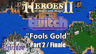 quotFools Goldquot Part 2  FHeroes2 Heroes of Might and Magic 2  Twitch [upl. by Sidwell]