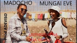 USITHIGITHE NA JINA YANGU AUDIOMADOCHO X MUNGAI EVE  INTERVIEW   Prod Adeviso Beats [upl. by Notsuoh870]