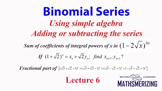 Binomial series Lecture 6 Using simple algebra of adding or subtracting the series [upl. by Annaoy752]