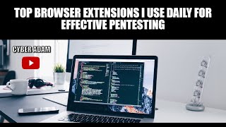 Top Browser Extensions I Use Daily for Effective Pentesting [upl. by Alrad]