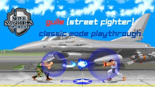 Super Smash Bros Crusade 95 Demo  Guile Street Fighter Classic Mode Playthrough [upl. by Nealson]