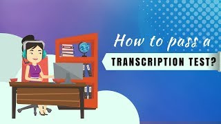 How to Pass a Transcription Test  Explainer Video [upl. by Venable]