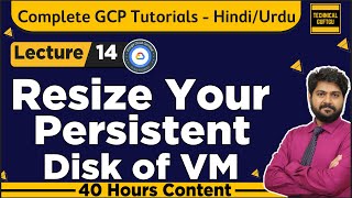 Resize your persistent disk of VMHindiUrdu  Lec14  How to extend volume in GCP  GCPACE  PCA [upl. by Cato]