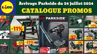 catalogue LIDL Parkside du 24 juillet ✅ Arrivage bricolage parkside performance 🔥 Promos Silvercrest [upl. by Ammamaria]